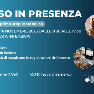 Immagine promozionale per KICK OFF primo passo metabolico: IN PRESENZA, 16 novembre 2025, con prezzi.